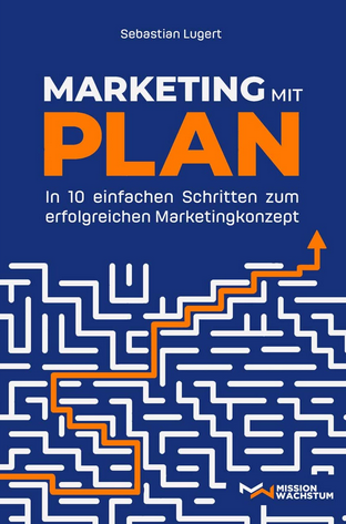 Buchvorstellung: Marketing mit Plan (S. Lugert)